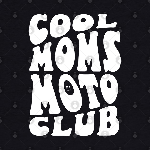 Cool Moms Moto Club by SHIP